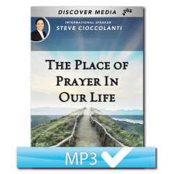 The Place of Prayer In Our Life